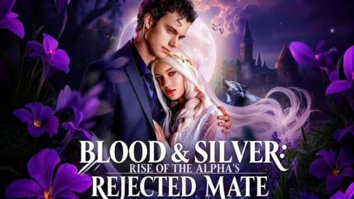 Blood & Silver Rise of the Alpha's Rejected Mate