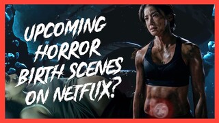 Upcoming Horror Birth Scene in TV Series? NETFLIX