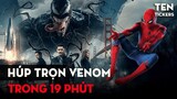 Húp trọn Venom trong 19 phút | Tất tần tật về Venom 1 và cả Venom 2 | Ten Tickers