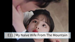 E11 | My Naive Wife From The Mountain [English Sub]