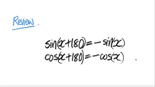 Review: trig sin(x+180)= -sin(x)  & cos(x+180)=-cos(x)