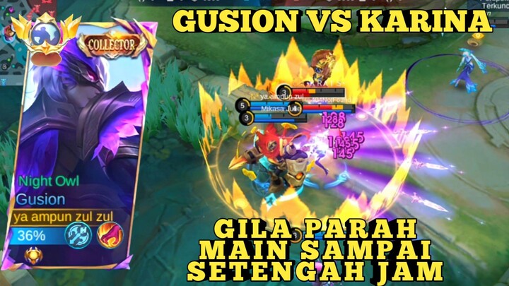 Gusion vs Karina, Gilaa!! Main Nyampe Setengah Jam