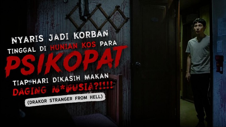 TERGIUR KOS MURAH NGEKOS BARENG PARA PSIKOPAT DAN JADI MANGSA? Alur drama Stranger From Hell