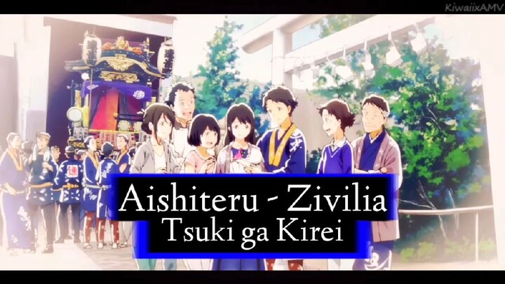 Aishiteru - Zivilia | Tsuki ga Kirei Edit