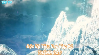 Độc Bộ Tiêu Dao Tập 96-THÁNH ĐẠO