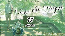 🇯🇵 I Hear The Sunspot - Hidamari ga Kikoeru EP 12 (FINALE) ENG SUB (2024) 🏳️🌈