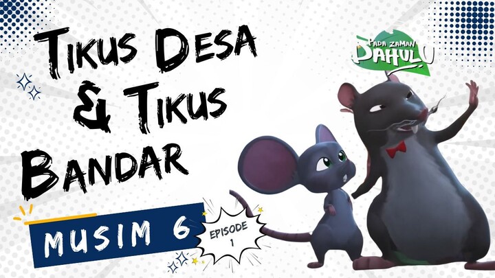 Pada Zaman Dahulu S06E01 - Tikus Desa dan Tikus Bandar