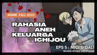 Rahasi Aneh Keluarga Ichijou-Migi & Dali eps 5