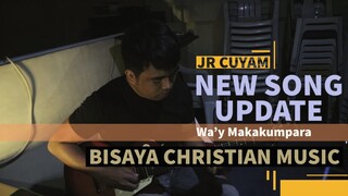 New Song Update || JR Cuyam