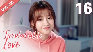 [ENG SUB] Irreplaceable Love 16 (Bai Jingting, Sun Yi)