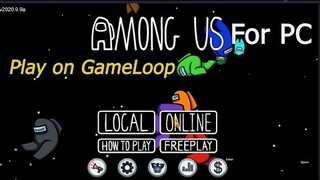 Among US PC: How to play AU on Emulator GameLoop Pro EZ.
