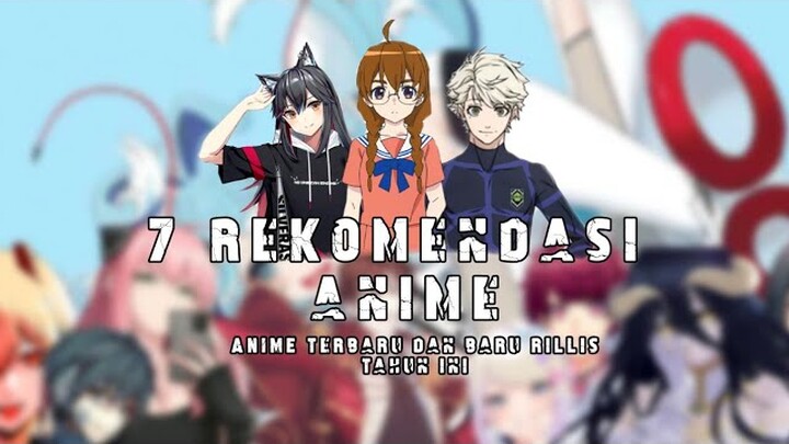 7 REKOMENDASI ANIME TERBARU