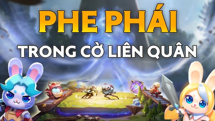 TỔNG HỢP PHE PHÁI TRONG CỜ LIÊN QUÂN