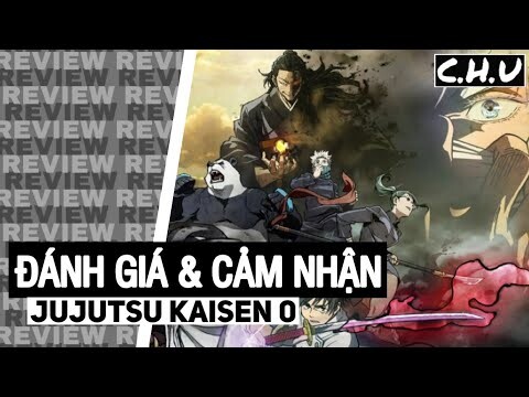 Review phim Jujutsu Kaisen 0 (Chú Thuật Hồi Chiến) | Bản điện ảnh của bộ Anime thành công nhất 2020