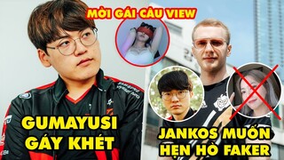 Update LMHT: Gumayusi gáy khét, Giang Văn Cốt chọn Faker để hẹn hò, Cựu game thủ mời gái để câu view