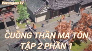 Cuồng Thần Ma Tôn Tập 2 Phần 1