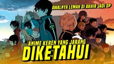 Awalnya Lemah Di Akhir Jadi Over Power | ANIME KEREN YANG JARANG DIKETAHUI !!!