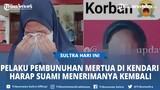 Novi Menangis Minta Maaf Usai Bunuh Mertua di Kendari, Harap Suami Menerimanya Kembali, Ngaku Khilaf