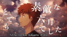 Totemo Sutekina Rokugatsu Deshita-その声消えないよ-Fate/stay night -AMV/MAD