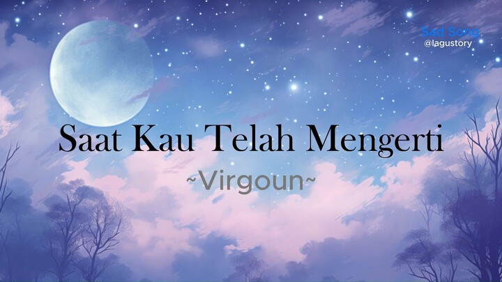 Saat Kau Telah Mengerti - Virgoun | lirik lagu