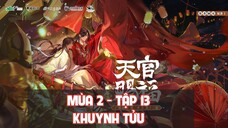 [Vietsub] Tập 13: Khuynh Tửu | Kịch truyền thanh Thiên Quan Tứ Phúc mùa 2