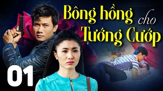 BÔNG HỒNG CHO TƯỚNG CƯỚP Tập 1 | PHIM BỘ TÂM LÝ XÃ HỘI MỚI HAY NHẤT 2023 | VÕ THÀNH TÂM, NGUYỆT ÁNH