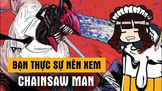 BẠN THỰC SỰ NÊN XEM CHAINSAW MAN | Hôm nay xem gì? #1