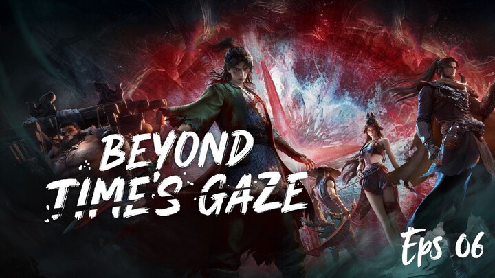 Beyond Time's Gaze Eps 6 | Sub Indo 1080p