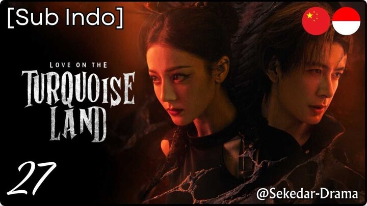 [Sub Indo] 💘 𝕃𝕠𝕧𝕖 𝕠𝕟 𝕥𝕙𝕖 𝕋𝕦𝕣𝕢𝕦𝕠𝕚𝕤𝕖 𝕃𝕒𝕟𝕕 ✵ – Eps. 27 (2025)