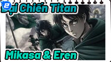 Đại Chiến Titan _2
Mikasa & Eren