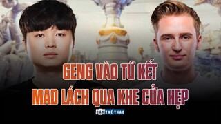 GENG VÀO TỨ KẾT, MAD LÁCH QUA KHE CỬA HẸP