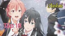 Tập 18- Yahari Ore no Seishun Love SNAFU