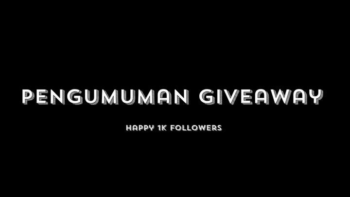 PENGUMUMAN GIVEAWAY HAPPY 1K FOLLOWERS 🦄💙