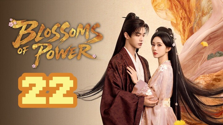 Ep.22 Bl0ss0ms 0f P0wer - ENGSUB