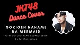 JKT48 - Gokigen Naname Na Mermaid (Putri Duyung Yang Sedang Sedih) DANCE COVER
