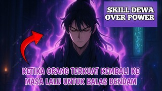 sang pendekar terkuat yang kembali ke masa lalu untuk balas dendam