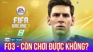 FIFA ONLINE 3 CÒN CHƠI ĐƯỢC KHÔNG?