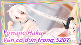 Yowane Haku|【520】Vẫn cô đơn trong 520？Hãy để Yowane đồng hành cùng bạn