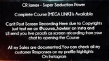 CR James  course  - Super Seduction Power download