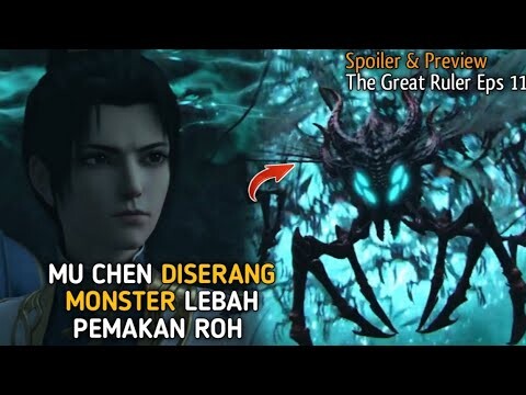 The Great Ruler Episode 11 Sub Indo Preview & Spoiler – Mencari Sembilan Burung Nether ‼️