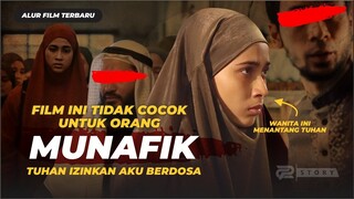 KETIKA GADIS SHOLEHAH MENJADI PENDOSA YANG LUAR BIASA - ALUR CERITA FILM Tuhan Izinkan Aku Berdosa