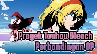 [Bleach / Proyek Touhou] Perbandingan OP