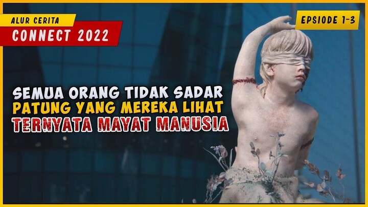Ketika Tubuh Manusia Di Jadikan Patung Seni  ALUR CERITA CONNECT 2022 (Season 1