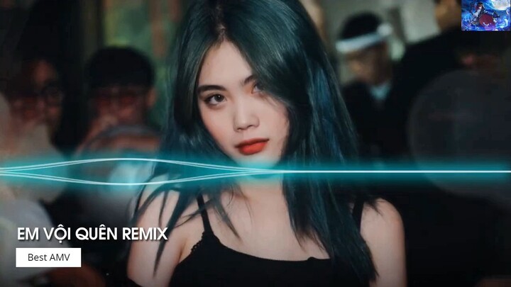 Remix TikTok 2022 Em Vội Quên Remix Ta Đã Từng Chung Điểm Dừng Remix Hot Tik Tok