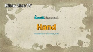 Larva 1 (Ep 79) Hand #Larva1