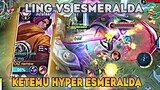 Ling vs Esmeralda, Jarang Jarang Ketemu Hyper Esmeralda