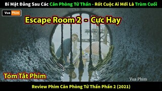 Đỉnh Cao trò chơi Trốn Thoát - Review Phim Căn Phòng Tử Thần Phần 2 - Bí Mật Trùm Cuối