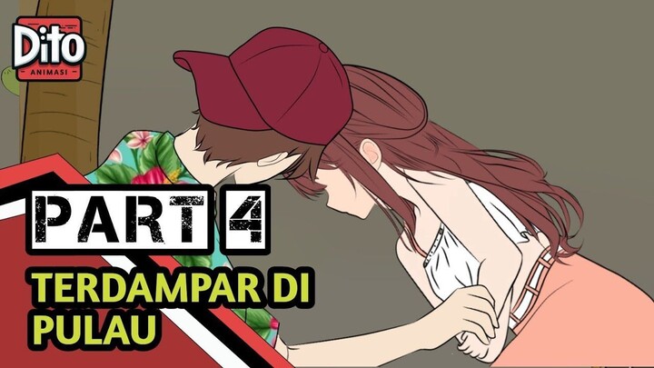 TERDAMPAR DI PULAU TERPENCIL BERSAMA PACAR PART 4  ANIMASI SEKOLAH ( Percint