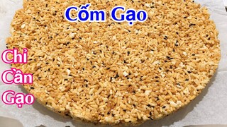 CỐM GẠO- Chỉ cần có gạo sẽ có ngay món tuổi thơ giòn tan ngọt lịm sau 5 phút ! ALO TRÀ VINH