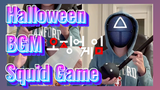 Halloween BGM Squid Game